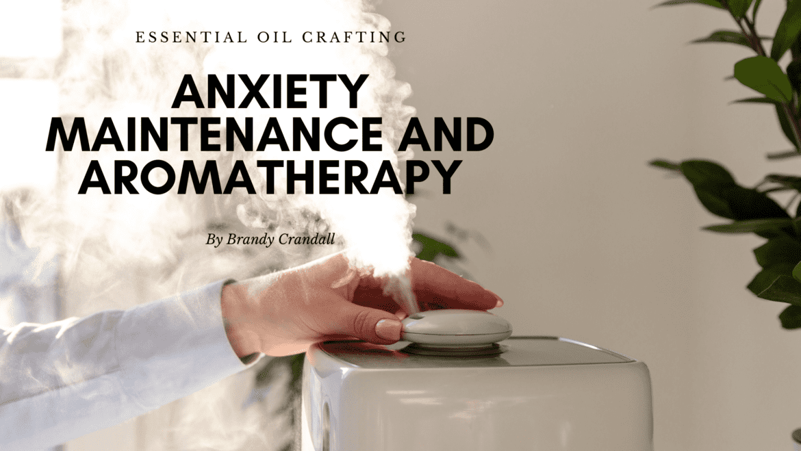 Anxiety Maintenance and Aromatherapy