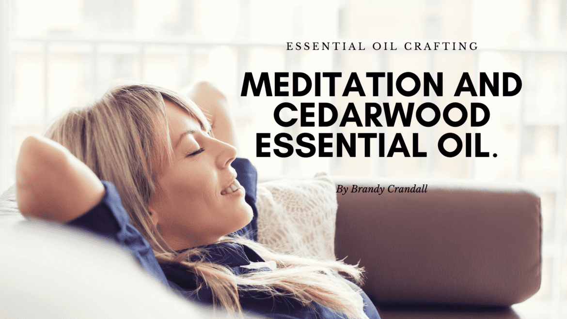 Meditation and Cedarwood Essential Oil